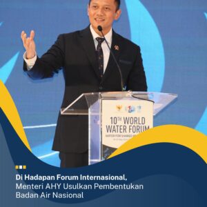 Di Hadapan Forum Internasional, Menteri AHY Usulkan Pembentukan Badan Air Nasional